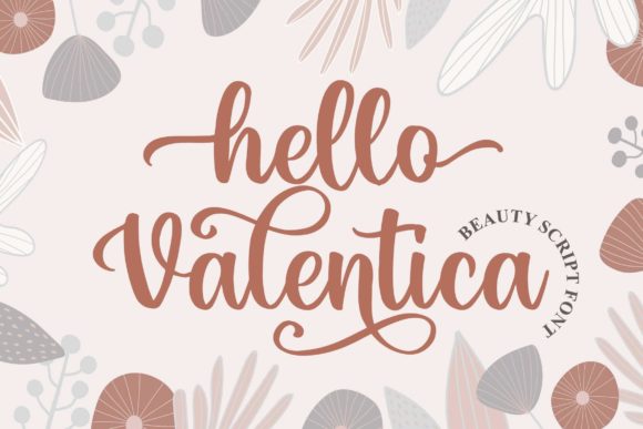 Hello Valentica: The Modern Calligraphy Typeface for Distinctive Brands